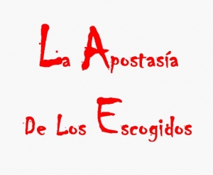 La Apostasía De Los Escogidos
