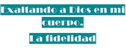 Exaltando a Dios En Mi Cuerpo
