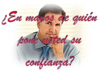 &iquest;En Manos De Qui&eacute;n Pone Usted Su Confianza?