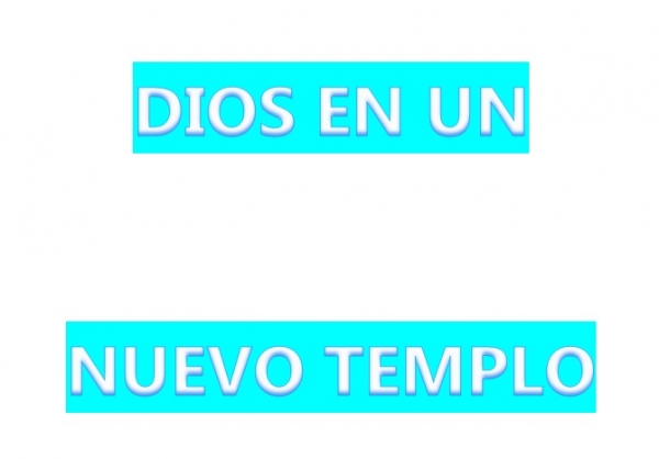Dios En Un Nuevo Templo