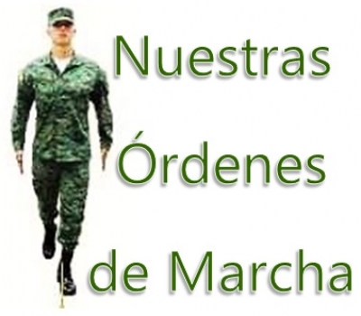 Nuestras &Oacute;rdenes De Marcha