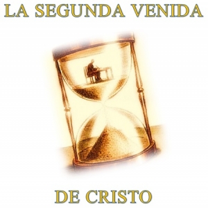 La Segunda Venida De Cristo