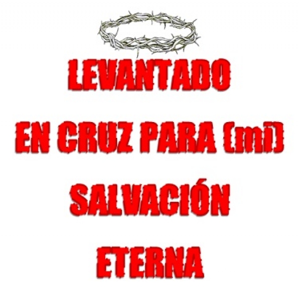 Levantado En La Cruz Para (Mi) Salvaci&oacute;n Eterna